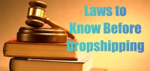 Laws to Know Before Dropshipping