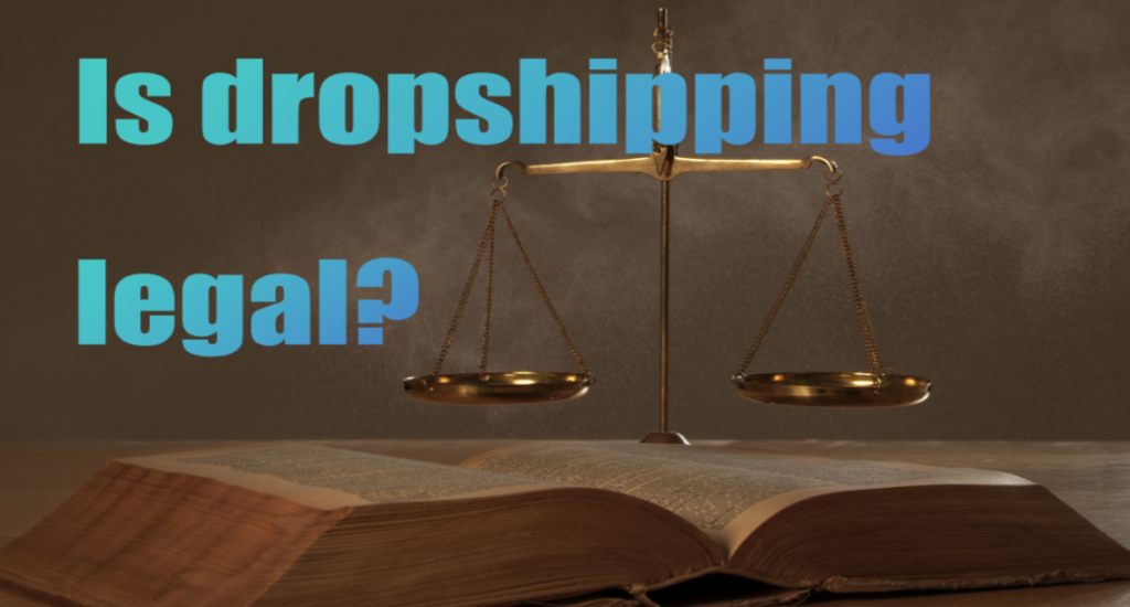 Is dropshipping legal?