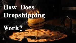 How Does Dropshipping Work